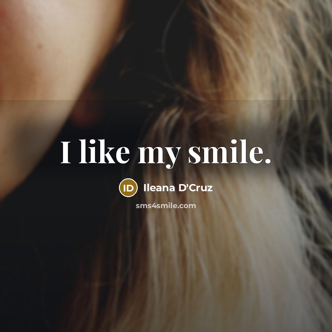 “I like my smile.…” quote by Ileana D'Cruz