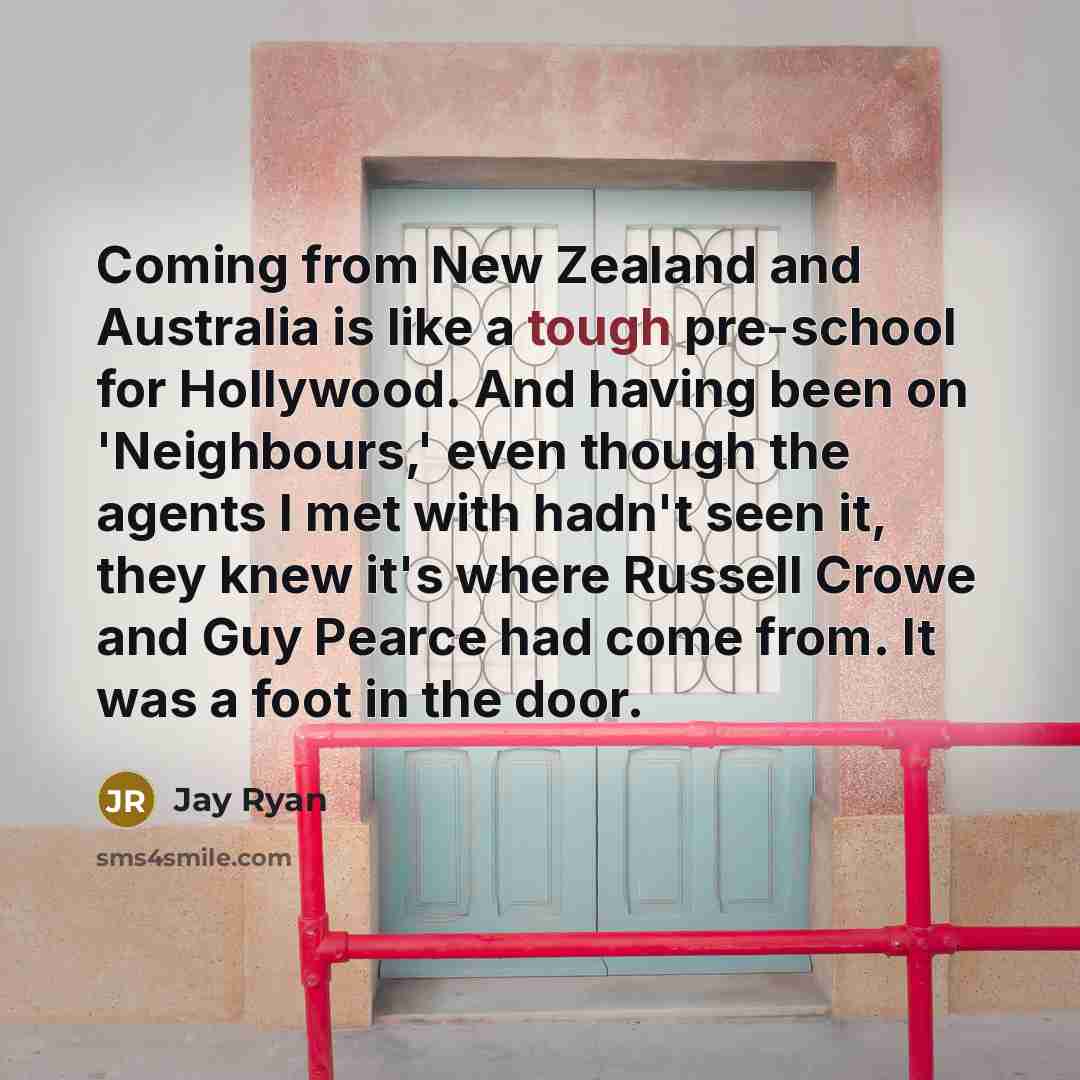 “Coming from New Zealand and Australia is like a tough…” quote by Jay Ryan
