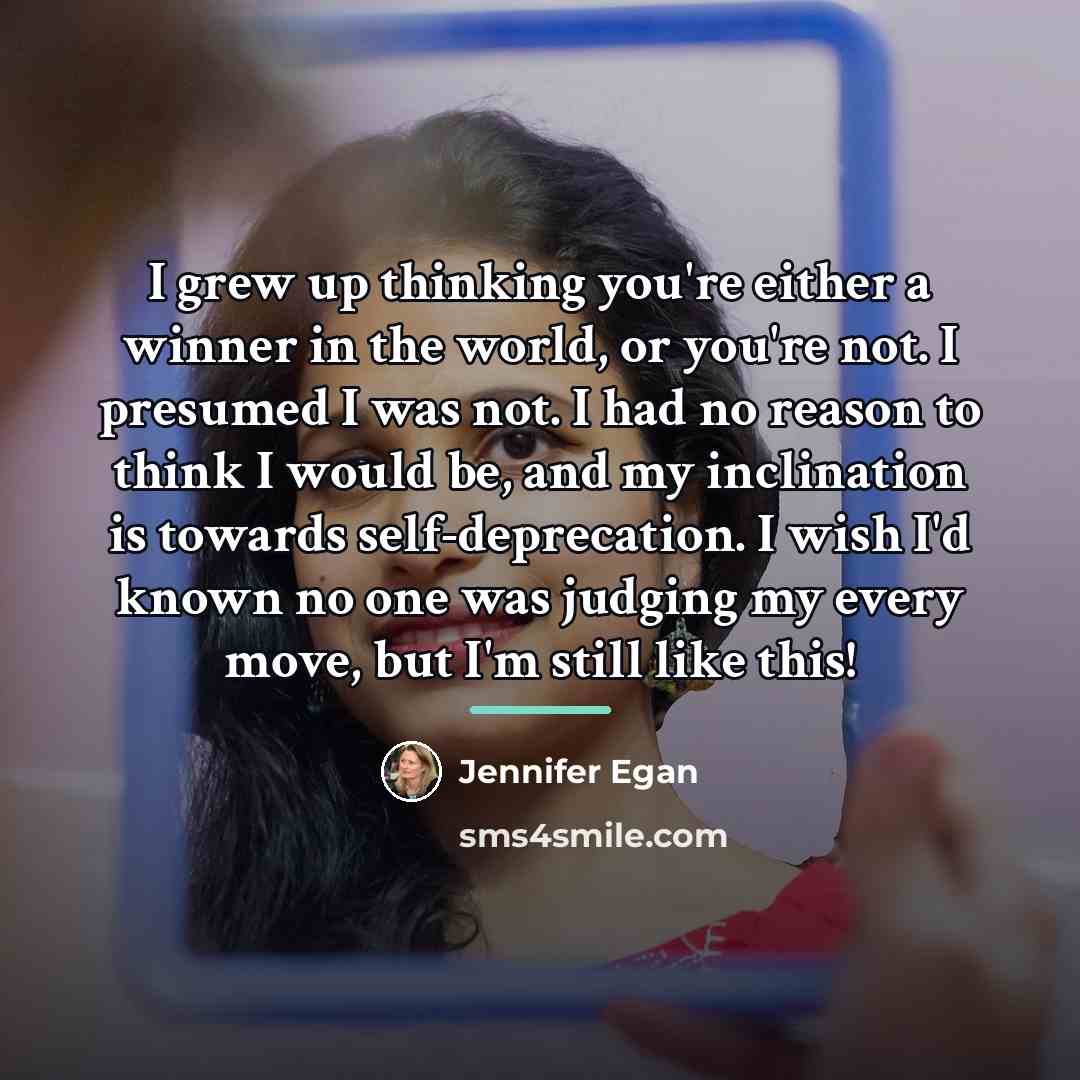 “I grew up thinking you're either a winner in the…” quote by Jennifer Egan