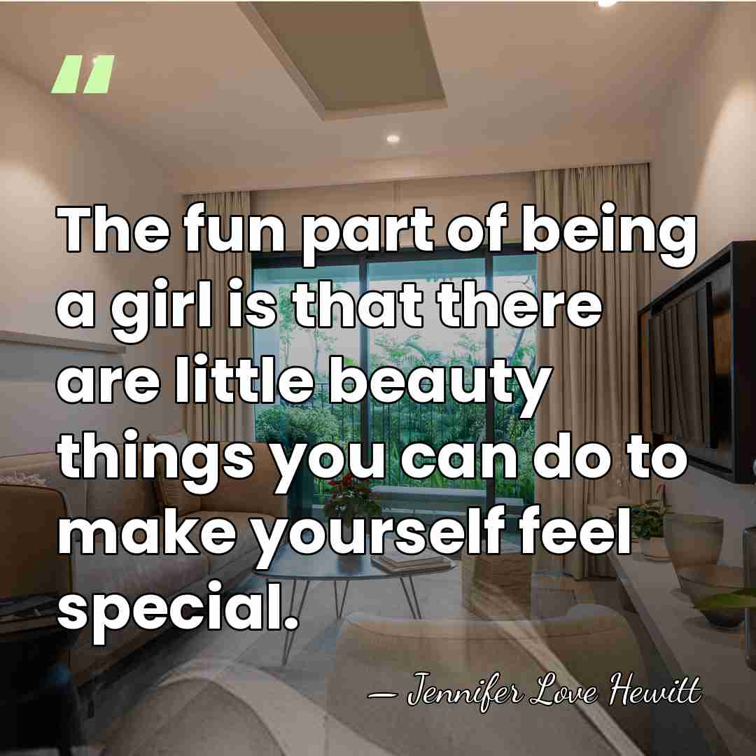 The fun part of being a girl is that there are little&hellip; - Jennifer Love Hewitt