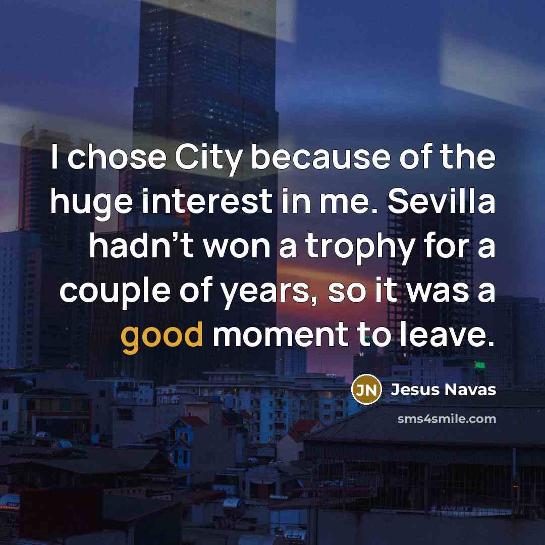 “I chose City because of the huge interest in me.…” quote by Jesus Navas