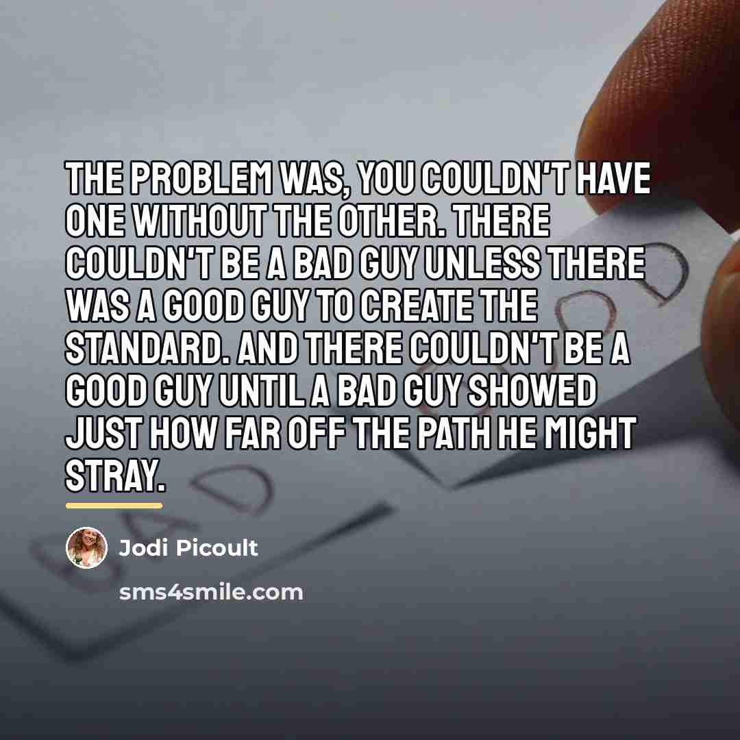 “The problem was, you couldn't have one without the other.…” quote by Jodi Picoult