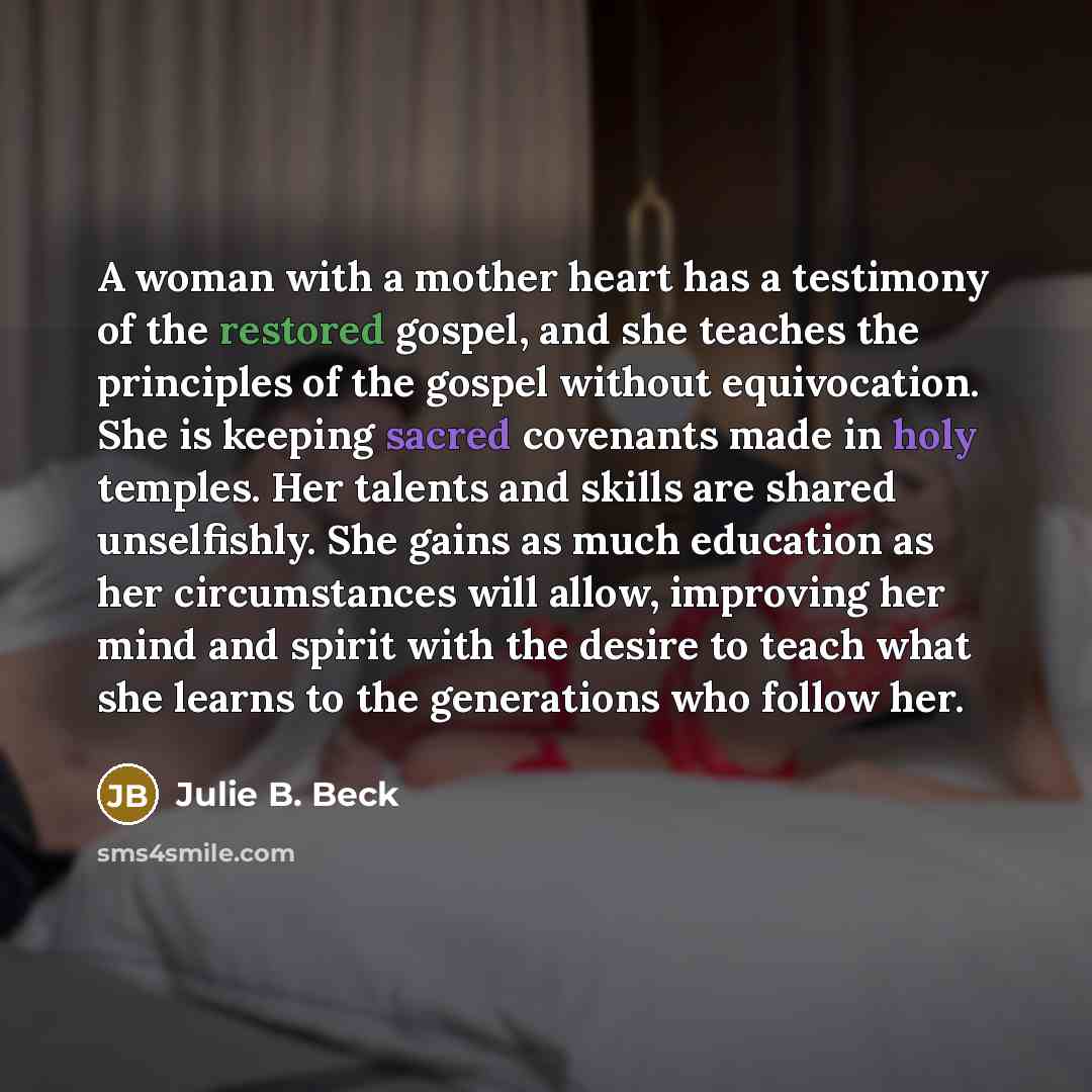 “A woman with a mother heart has a testimony of…” quote by Julie B. Beck