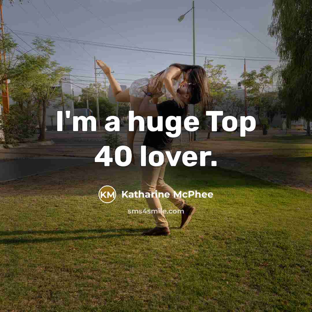 “I'm a huge Top 40 lover.…” quote by Katharine McPhee