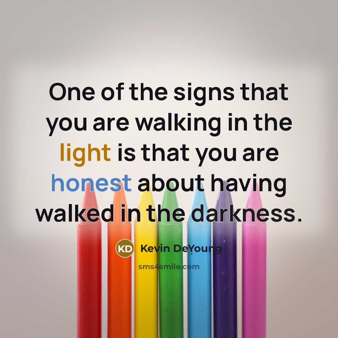“One of the signs that you are walking in the…” quote by Kevin DeYoung