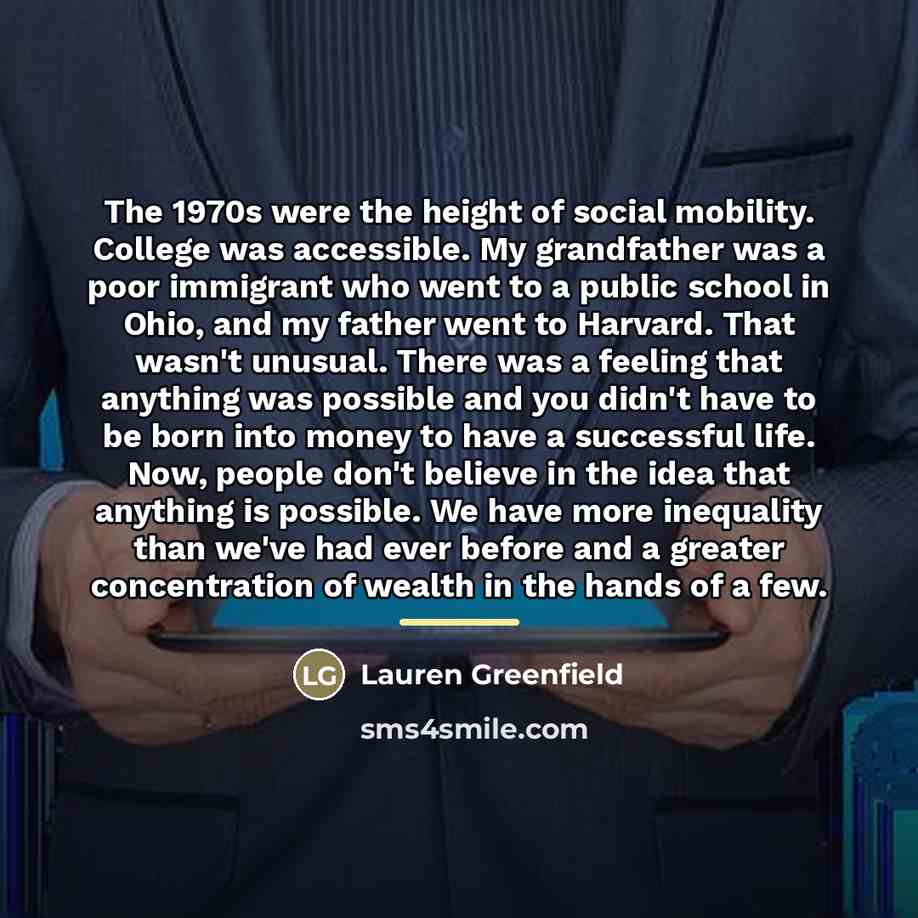 “The 1970s were the height of social mobility. College was…” quote by Lauren Greenfield