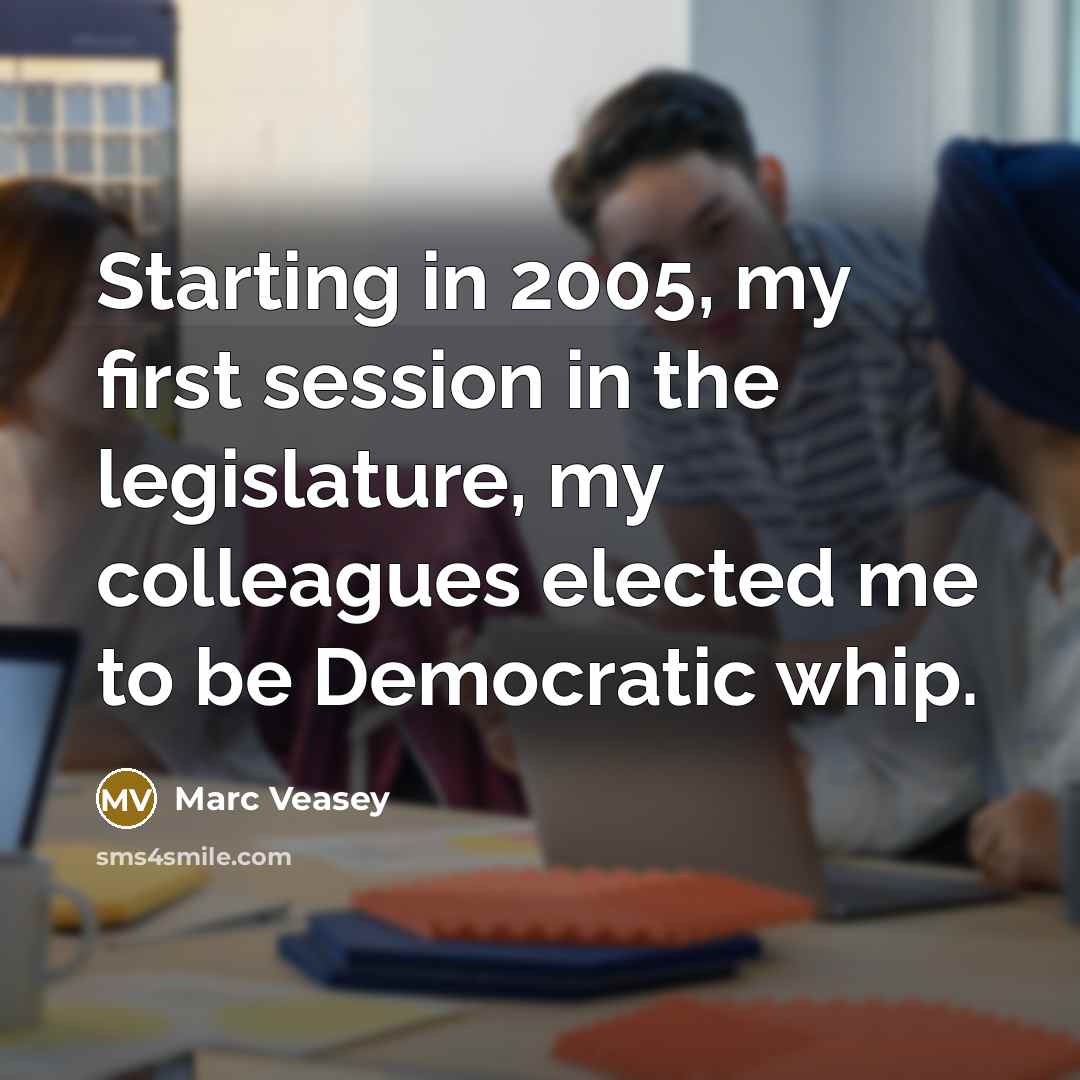 “Starting in 2005, my first session in the legislature, my…” quote by Marc Veasey