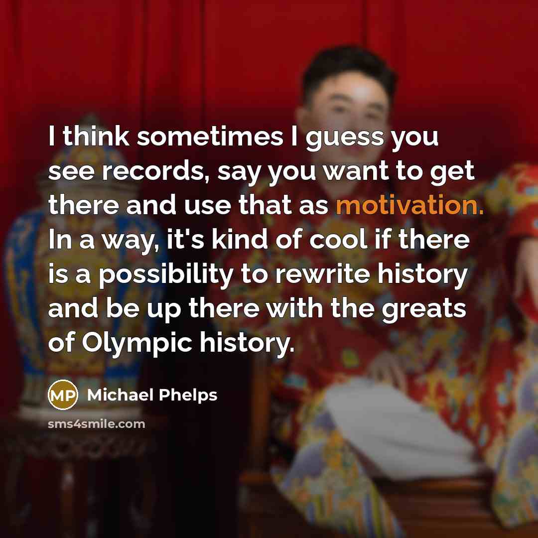 “I think sometimes I guess you see records, say you…” quote by Michael Phelps
