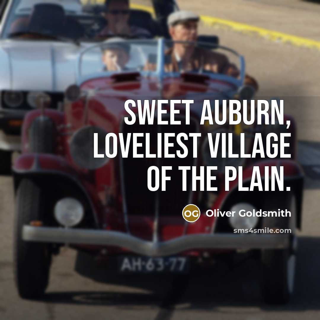 “Sweet Auburn, loveliest village of the plain.…” quote by Oliver Goldsmith