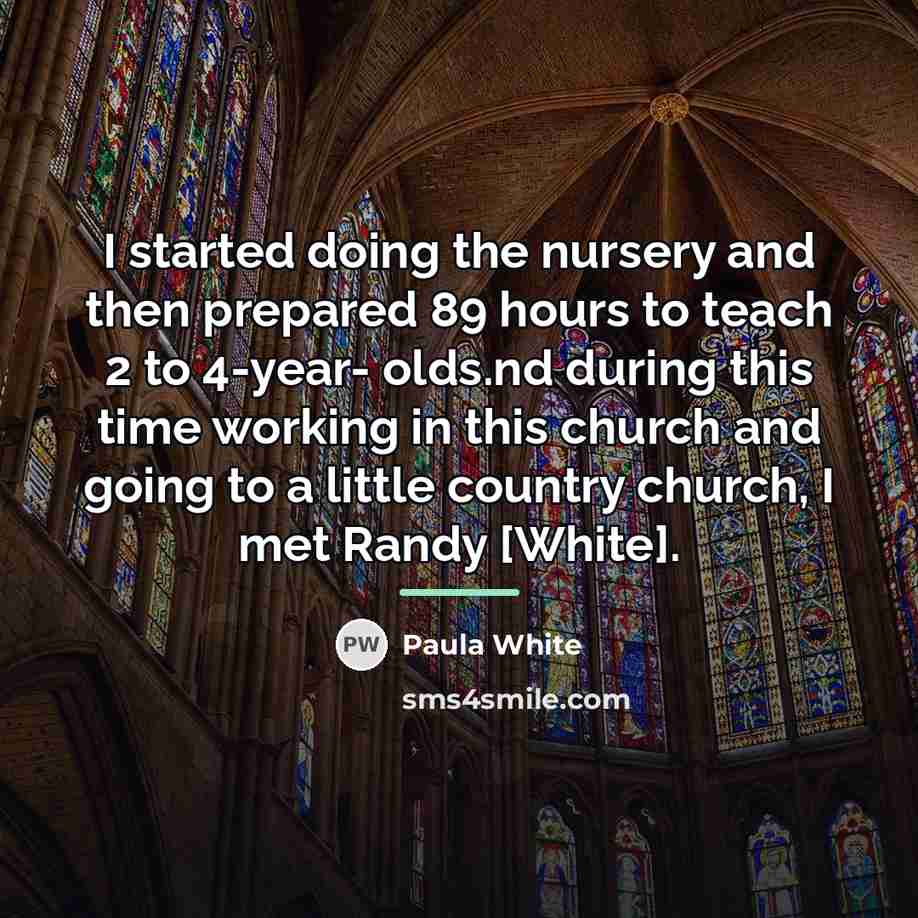 “I started doing the nursery and then prepared 89 hours…” quote by Paula White