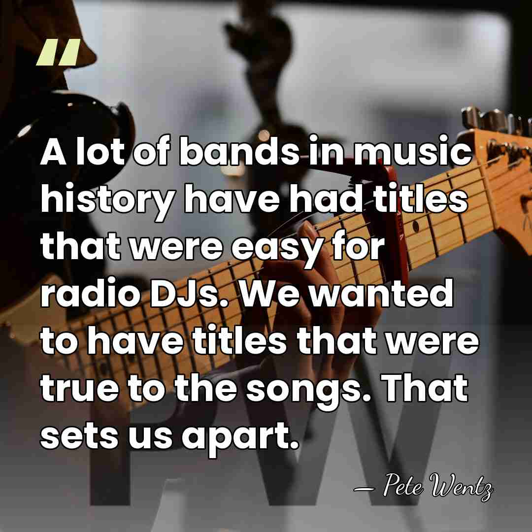 A lot of bands in music history have had titles that were&hellip; - Pete Wentz