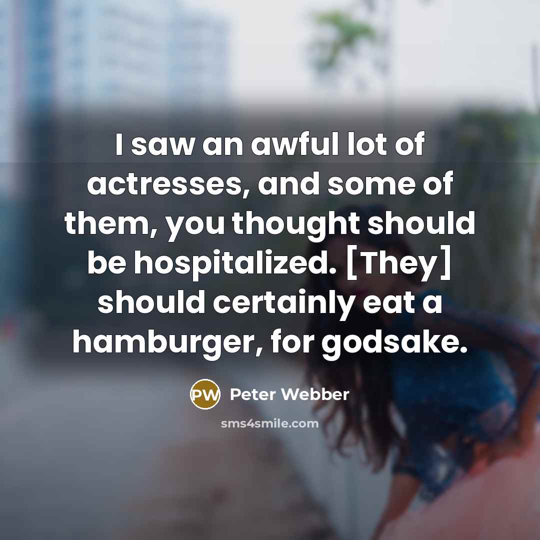 “I saw an awful lot of actresses, and some of…” quote by Peter Webber