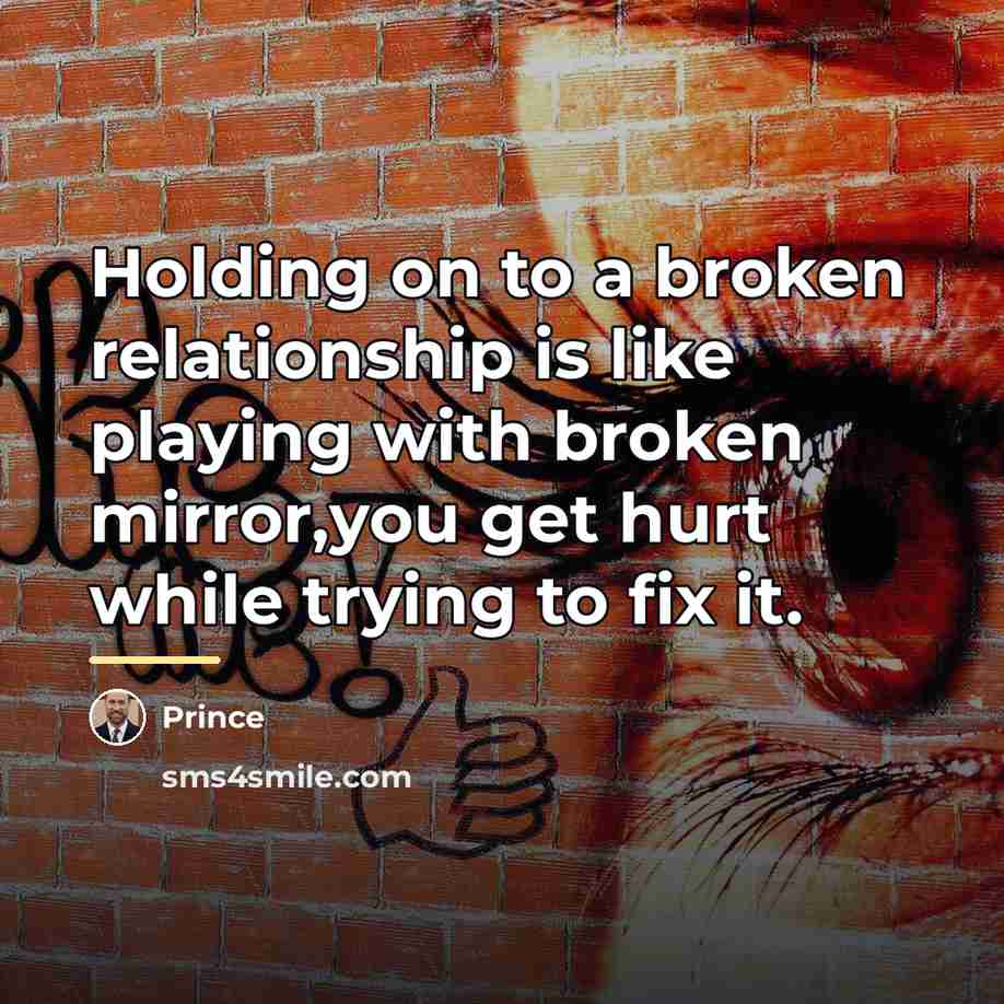 “Holding on to a broken relationship is like playing with…” quote by Prince