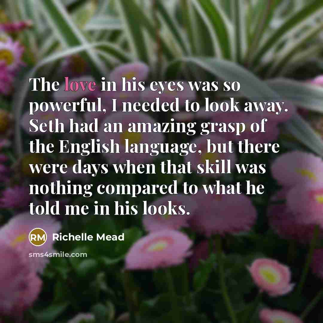 “The love in his eyes was so powerful, I needed…” quote by Richelle Mead