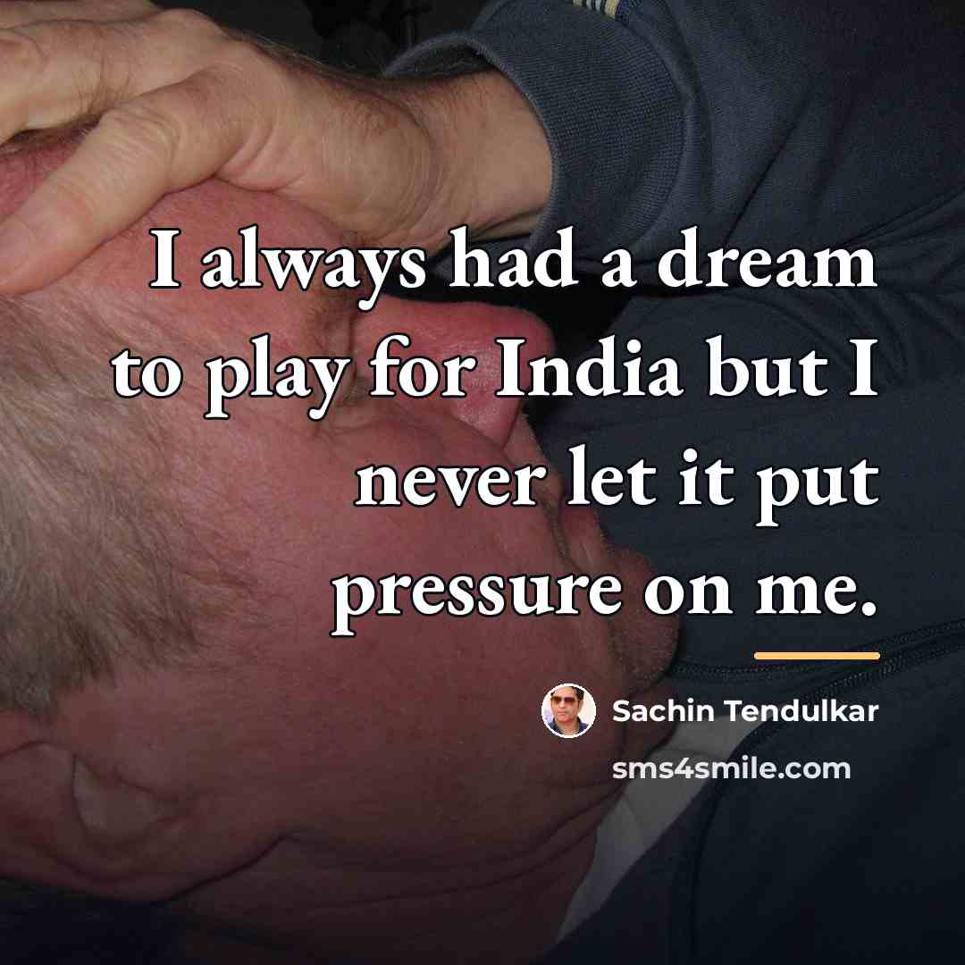 “I always had a dream to play for India but…” quote by Sachin Tendulkar