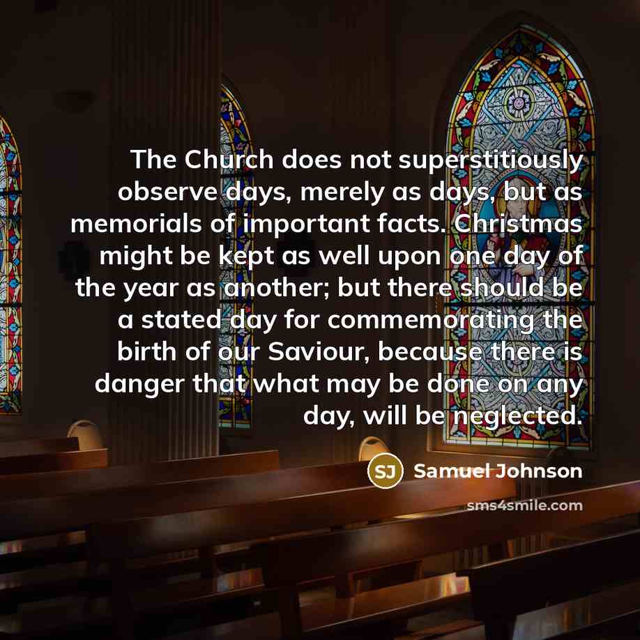 “The Church does not superstitiously observe days, merely as days,…” quote by Samuel Johnson