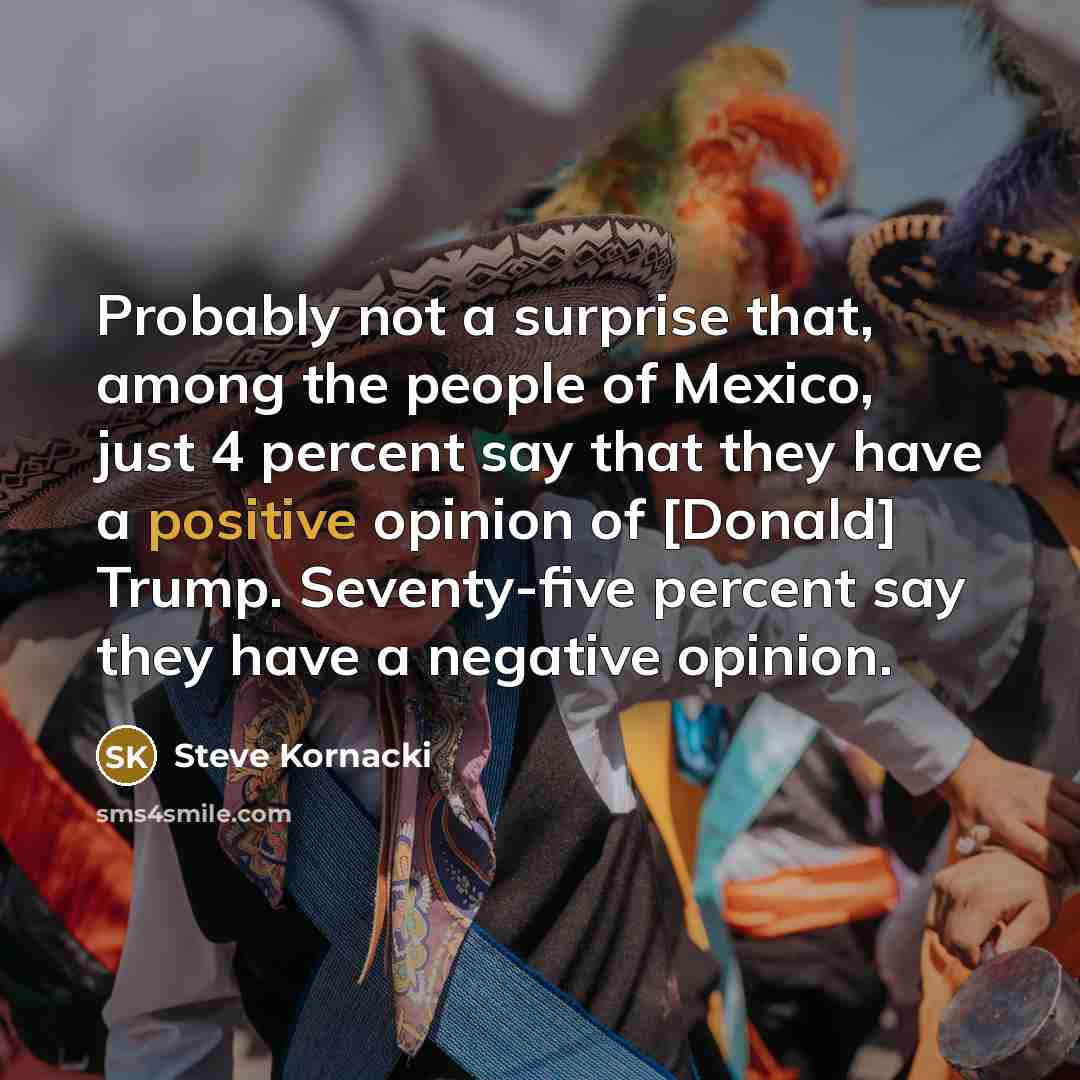 “Probably not a surprise that, among the people of Mexico,…” quote by Steve Kornacki