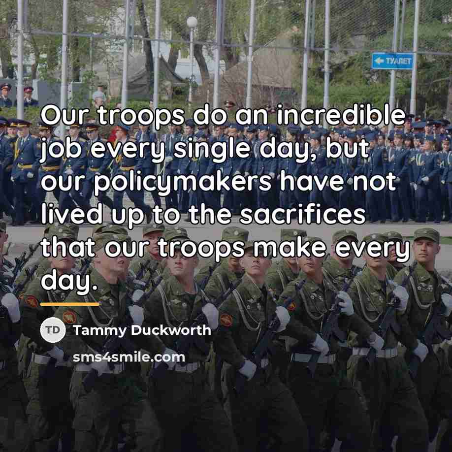 “Our troops do an incredible job every single day, but…” quote by Tammy Duckworth