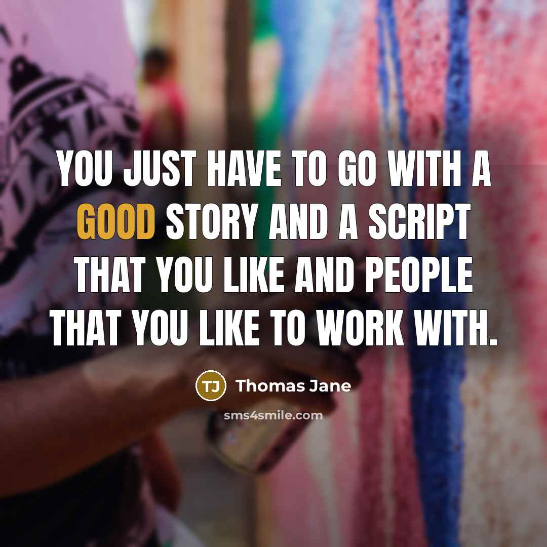 “You just have to go with a good story and…” quote by Thomas Jane