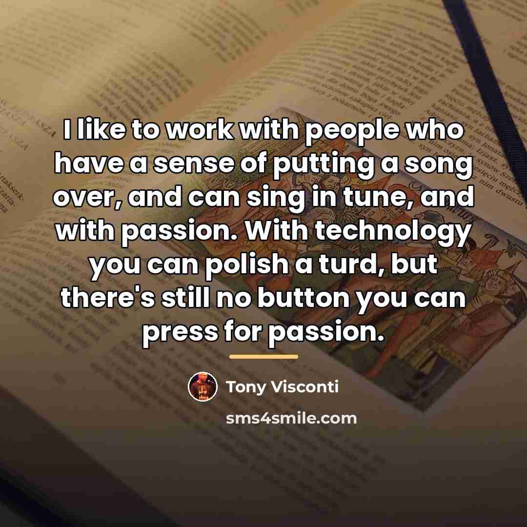 “I like to work with people who have a sense…” quote by Tony Visconti