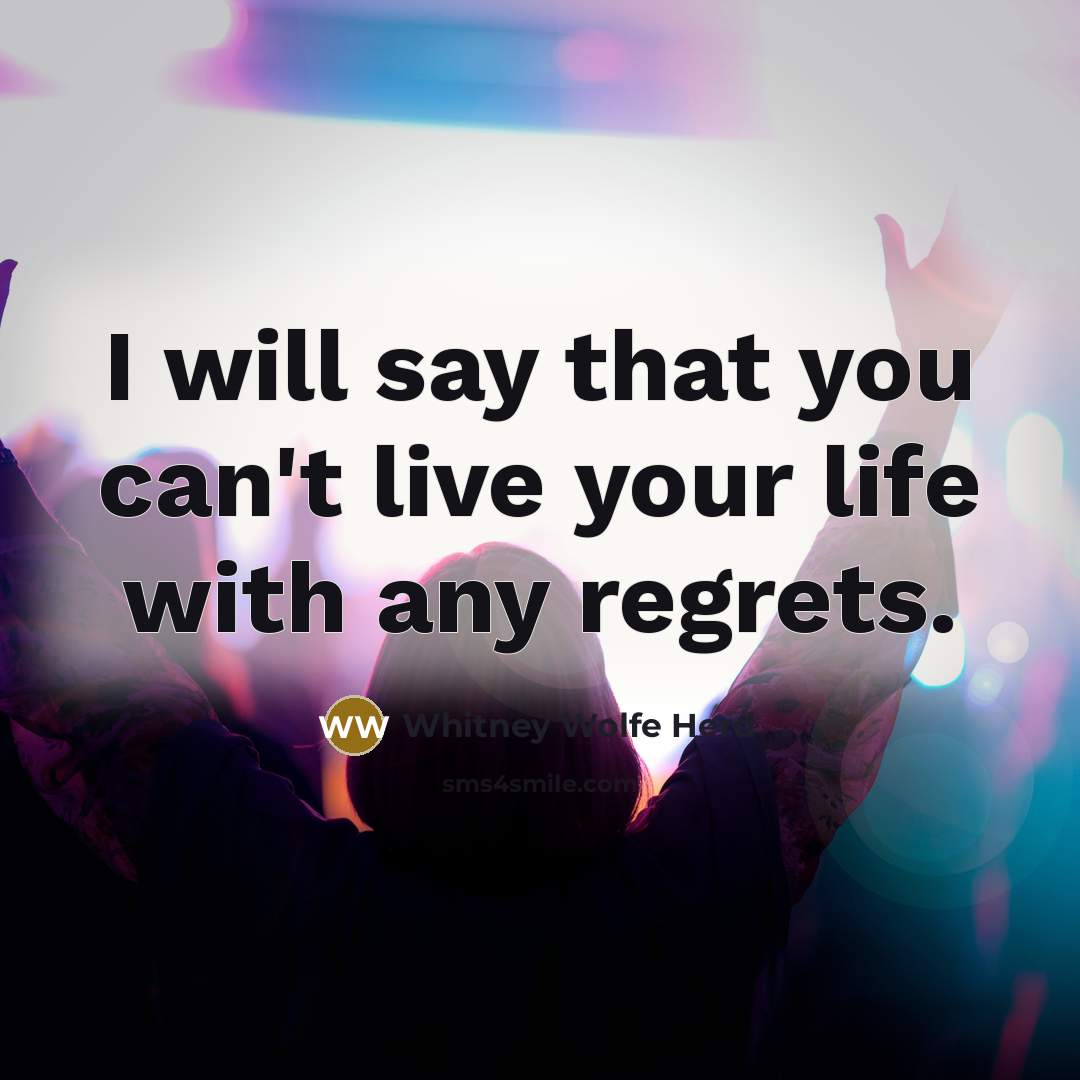 “I will say that you can't live your life with…” quote by Whitney Wolfe Herd