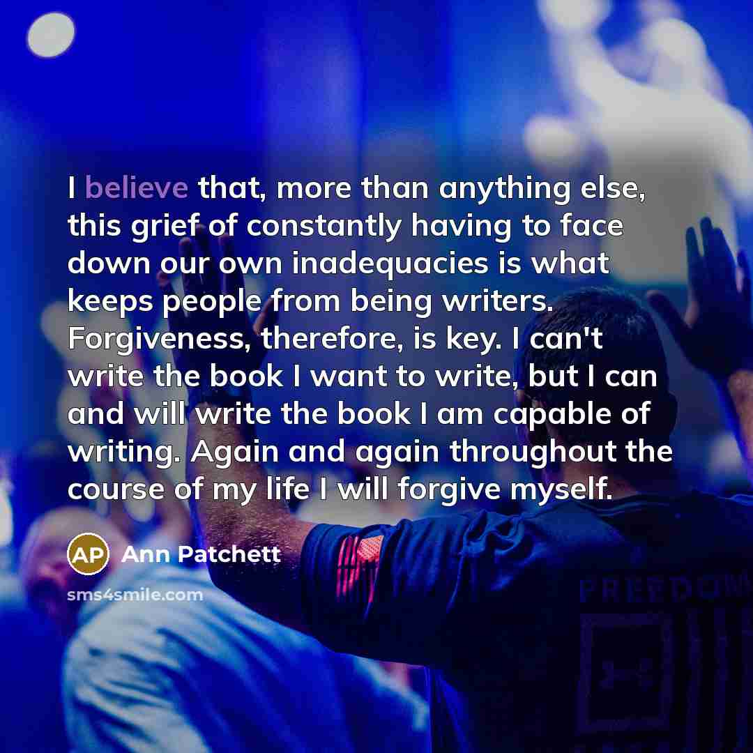 “I believe that, more than anything else, this grief of…” quote by Ann Patchett