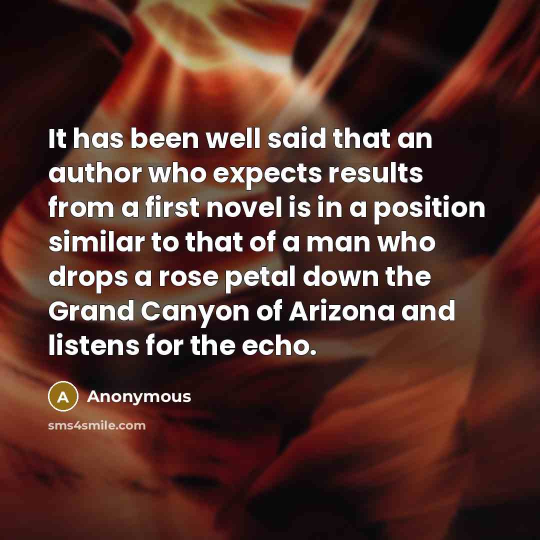 “It has been well said that an author who expects…” quote by Anonymous