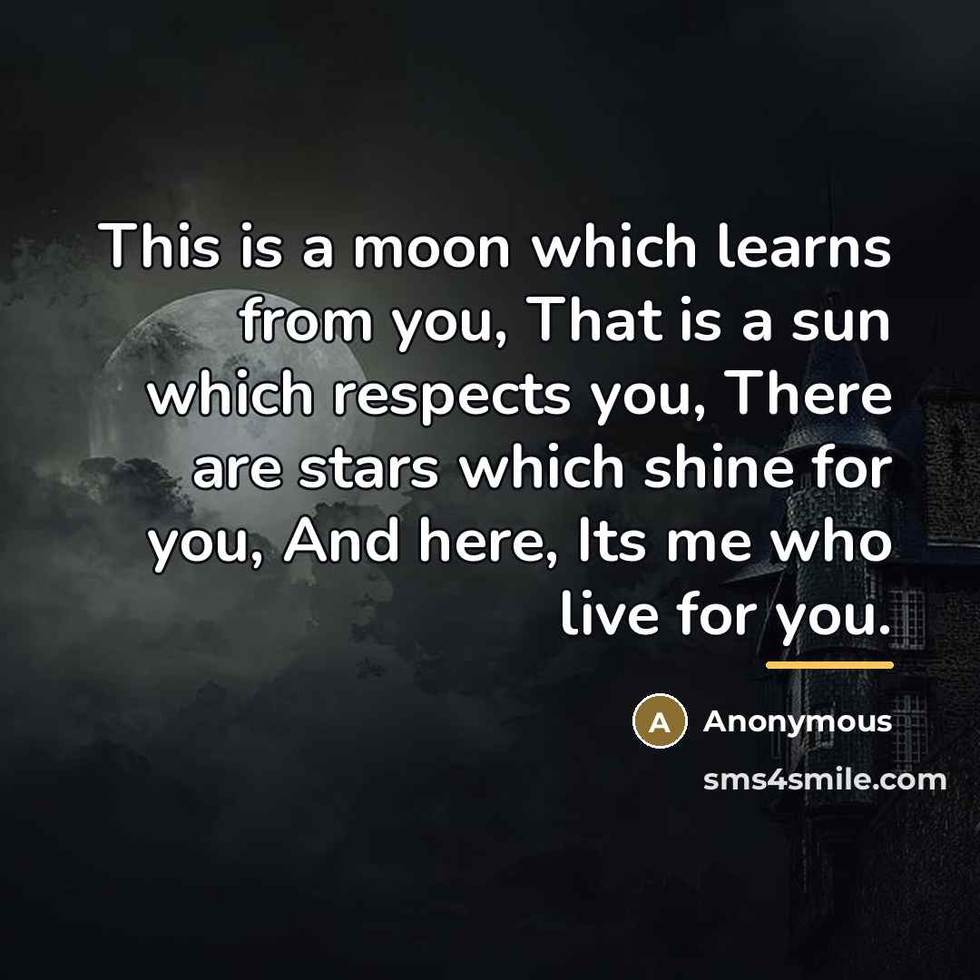 “This is a moon which learns from you, That is…” quote by Anonymous