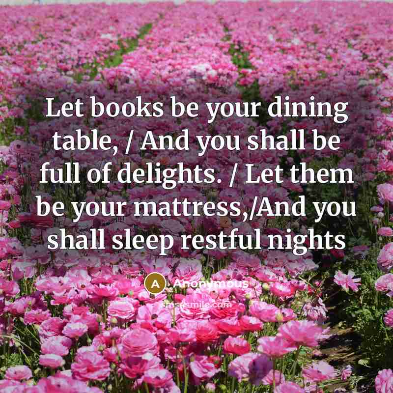 “Let books be your dining table, / And you shall…” quote by Anonymous