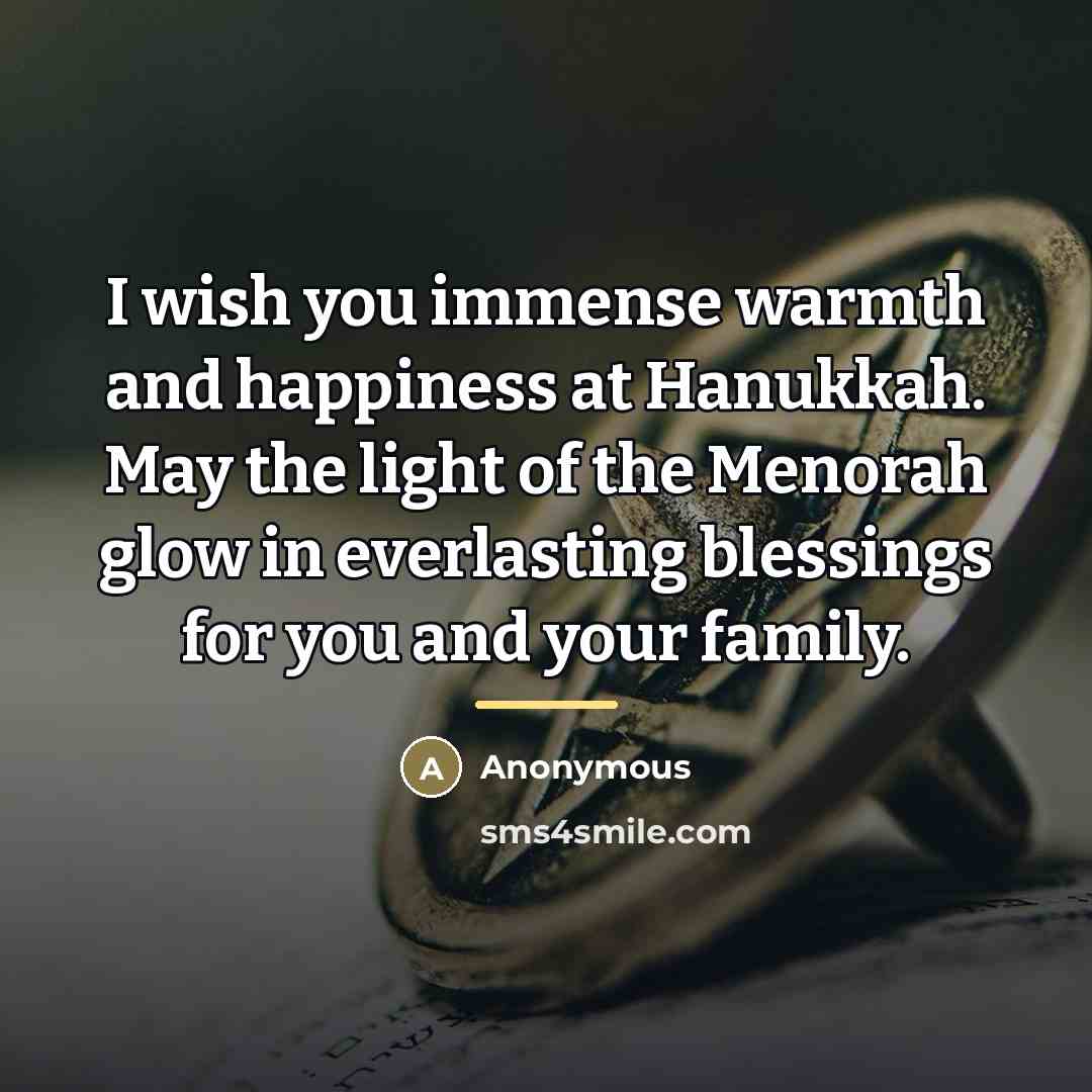“I wish you immense warmth and happiness at Hanukkah. May…” quote by Anonymous