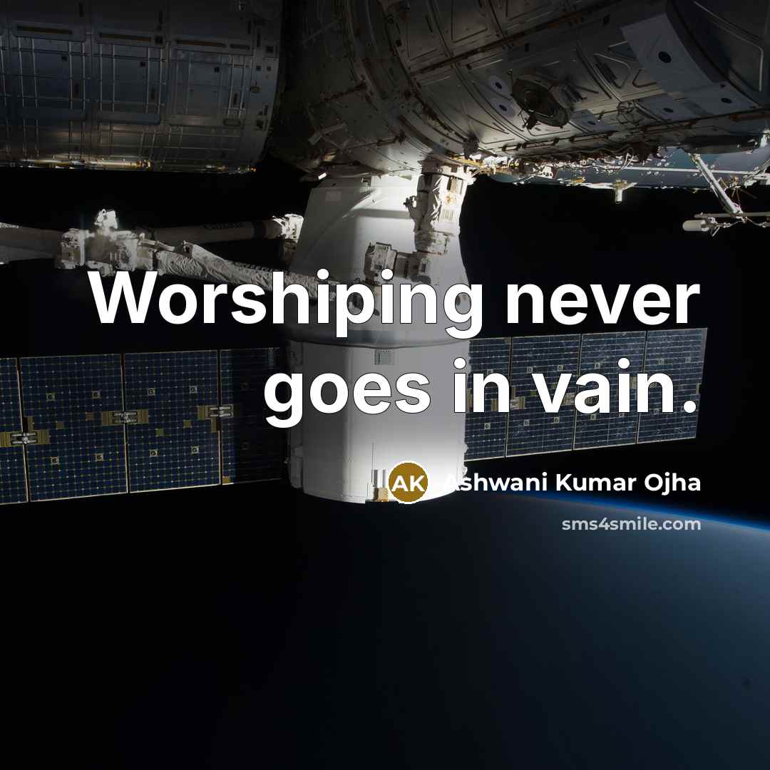 “Worshiping never goes in vain.…” quote by Ashwani Kumar Ojha