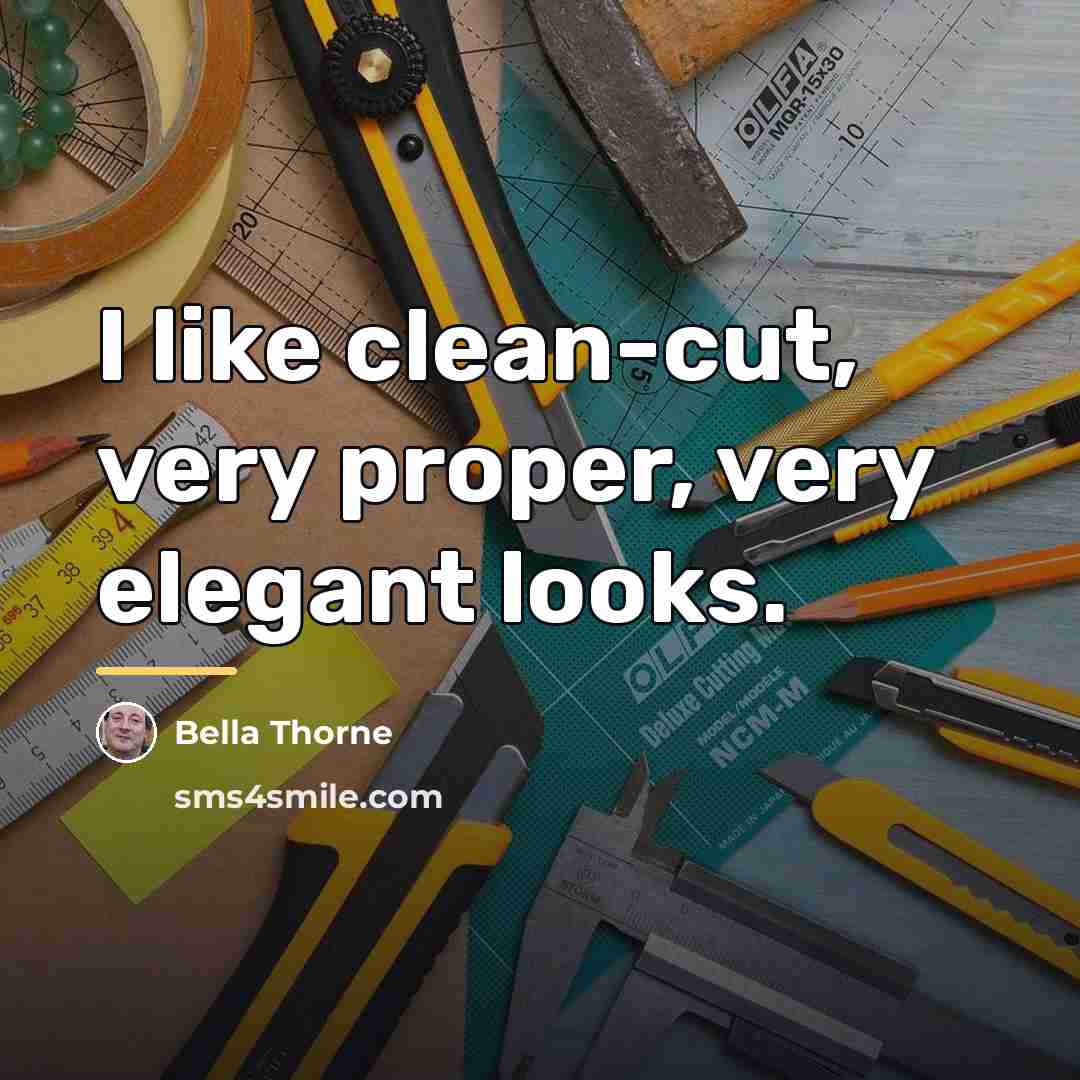 “I like clean-cut, very proper, very elegant looks.…” quote by Bella Thorne