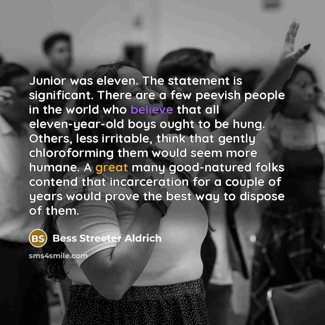 “Junior was eleven. The statement is significant. There are a…” quote by Bess Streeter Aldrich