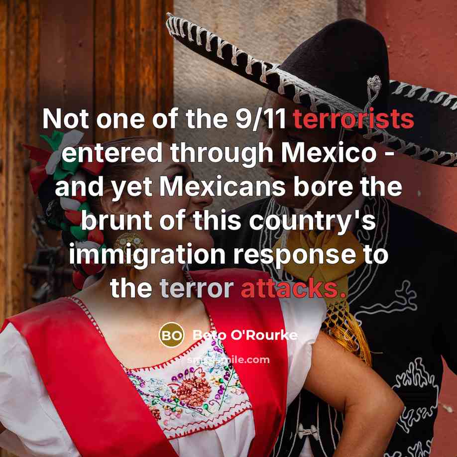 “Not one of the 9/11 terrorists entered through Mexico -…” quote by Beto O'Rourke