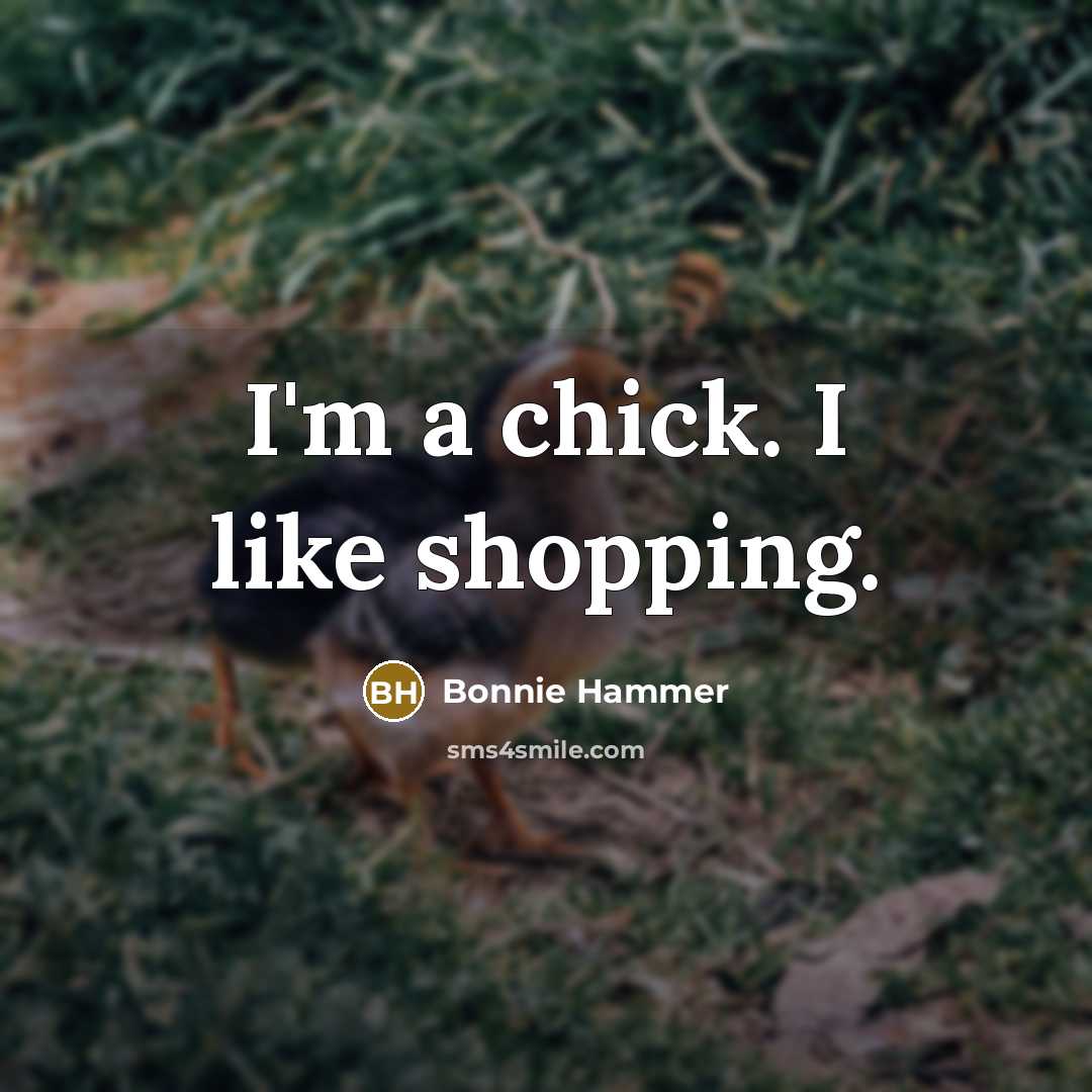 “I'm a chick. I like shopping.…” quote by Bonnie Hammer