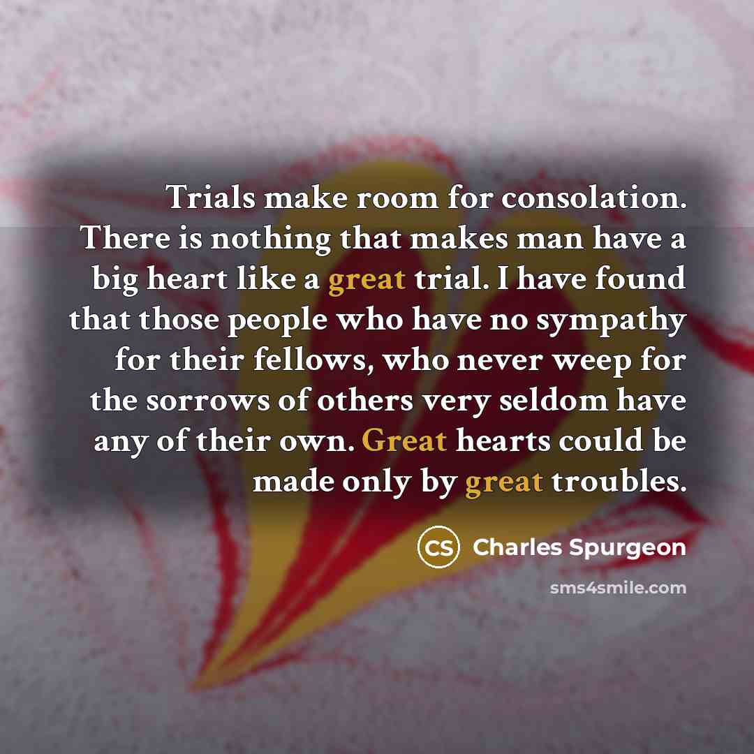 “Trials make room for consolation. There is nothing that makes…” quote by Charles Spurgeon