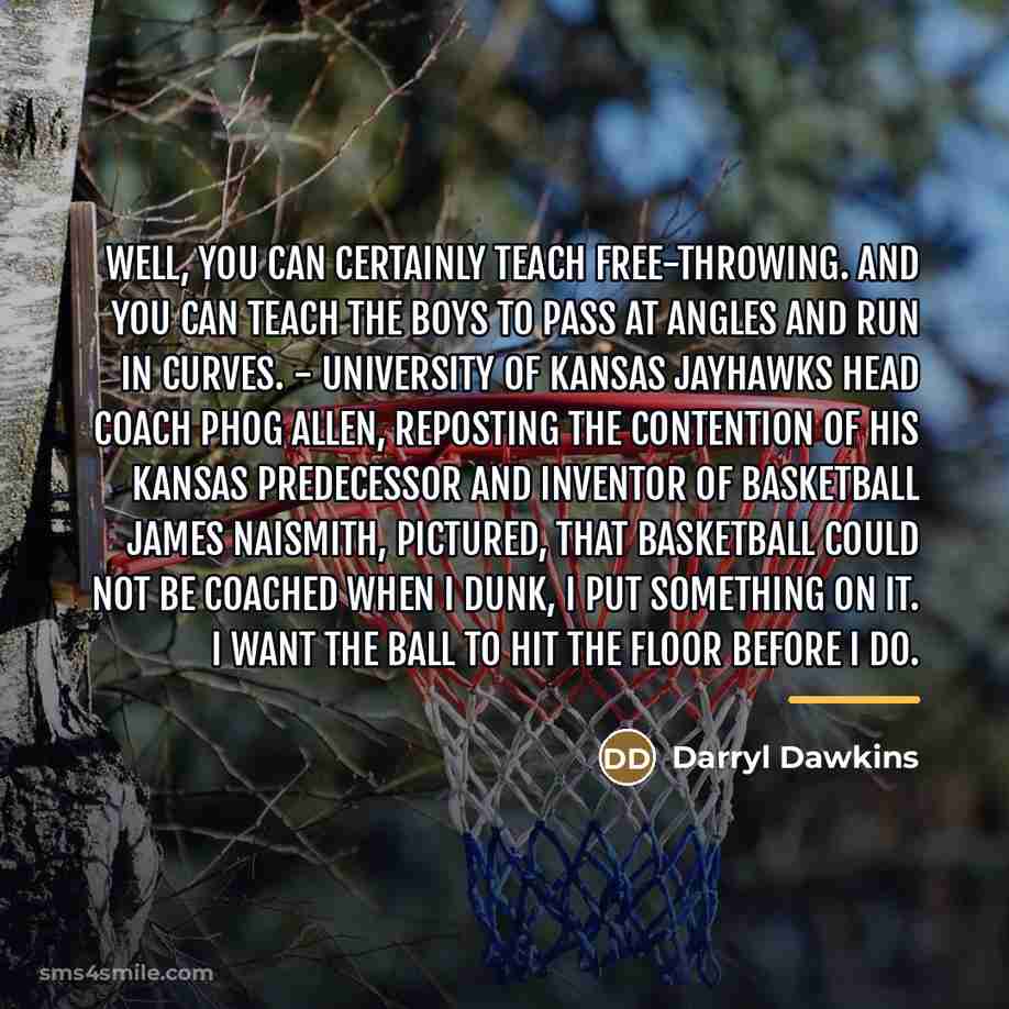 “Well, you can certainly teach free-throwing. And you can teach…” quote by Darryl Dawkins