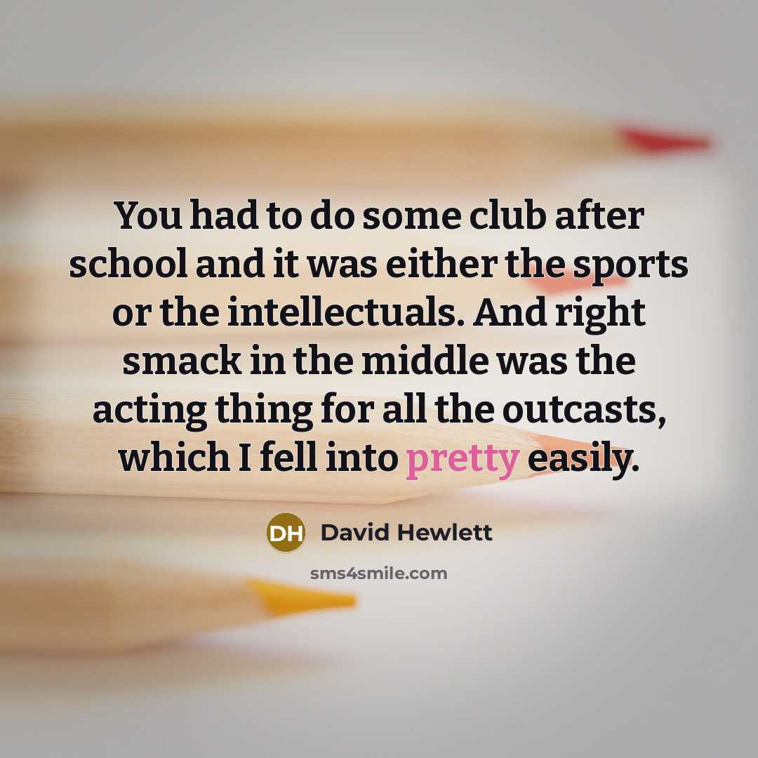 “You had to do some club after school and it…” quote by David Hewlett