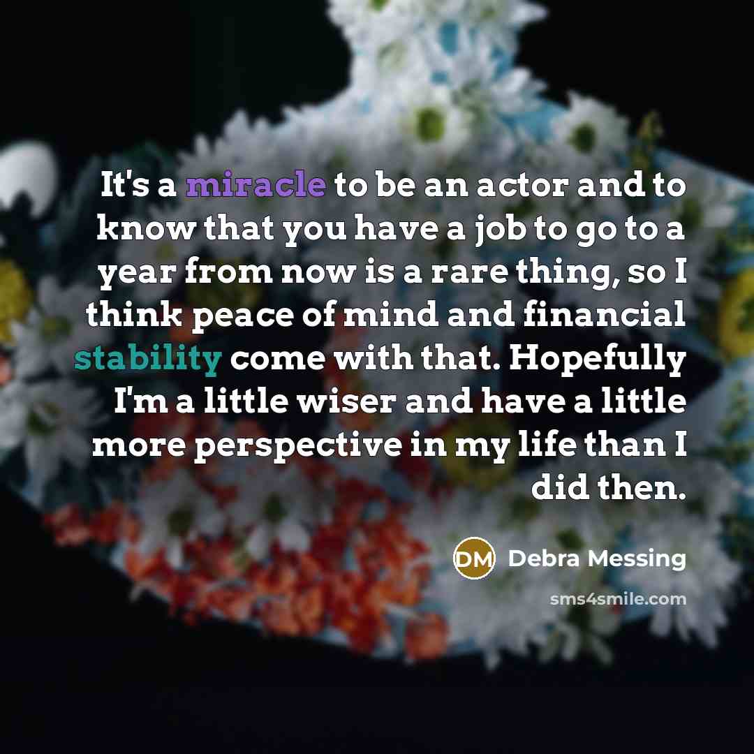 “It's a miracle to be an actor and to know…” quote by Debra Messing