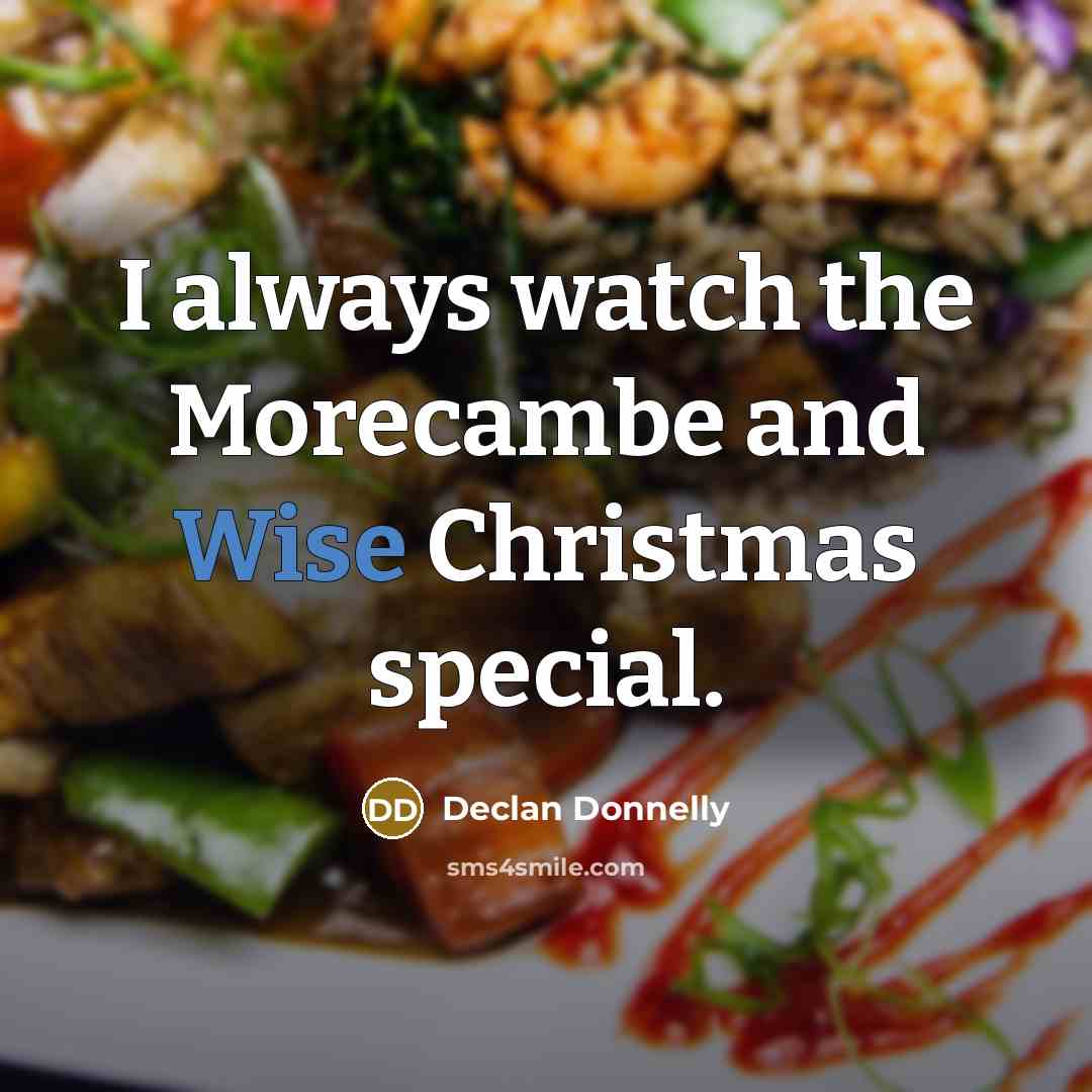 “I always watch the Morecambe and Wise Christmas special.…” quote by Declan Donnelly