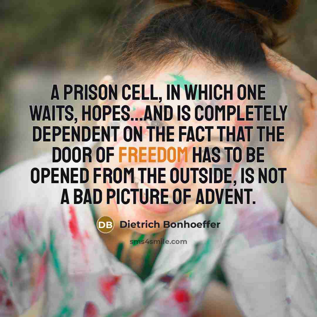 “A prison cell, in which one waits, hopes...and is completely…” quote by Dietrich Bonhoeffer