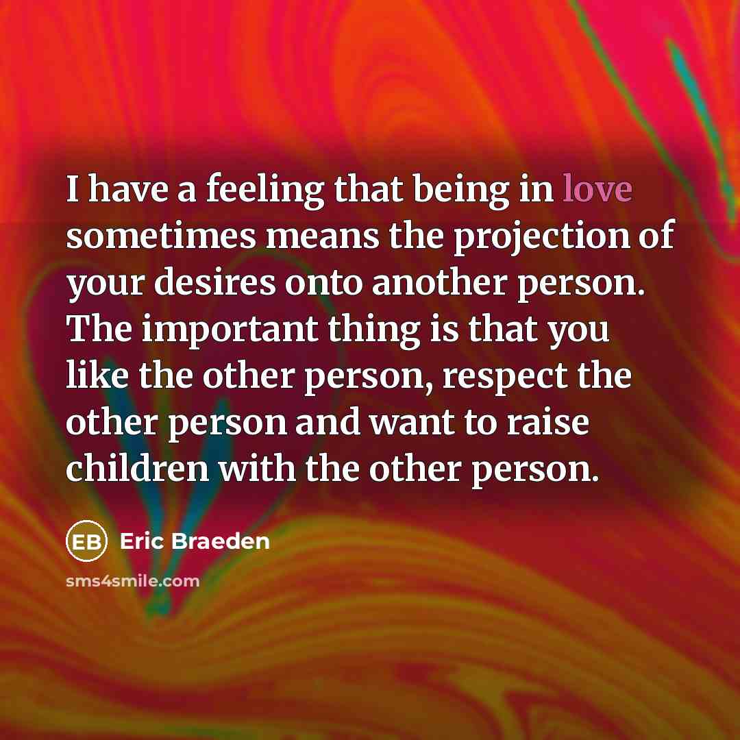 “I have a feeling that being in love sometimes means…” quote by Eric Braeden