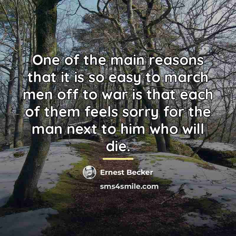 “One of the main reasons that it is so easy…” quote by Ernest Becker