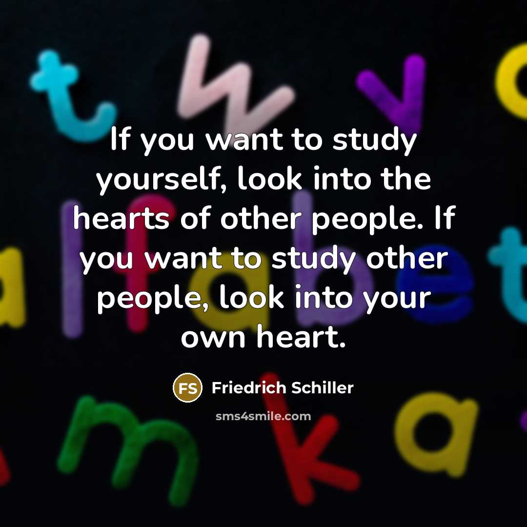 “If you want to study yourself, look into the hearts…” quote by Friedrich Schiller