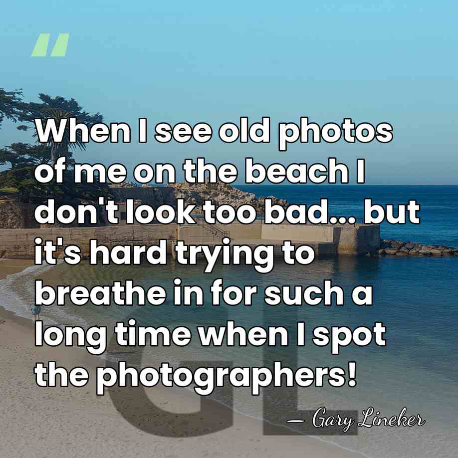 When I see old photos of me on the beach I don't&hellip; - Gary Lineker