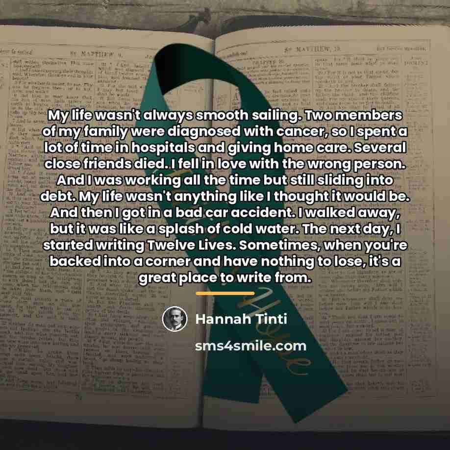 “My life wasn't always smooth sailing. Two members of my…” quote by Hannah Tinti