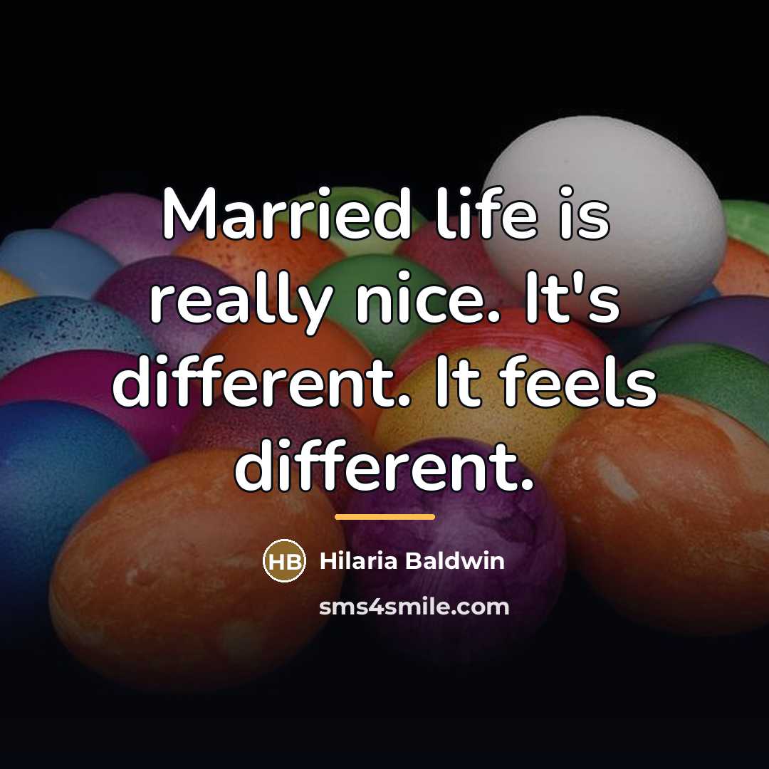 “Married life is really nice. It's different. It feels different.…” quote by Hilaria Baldwin