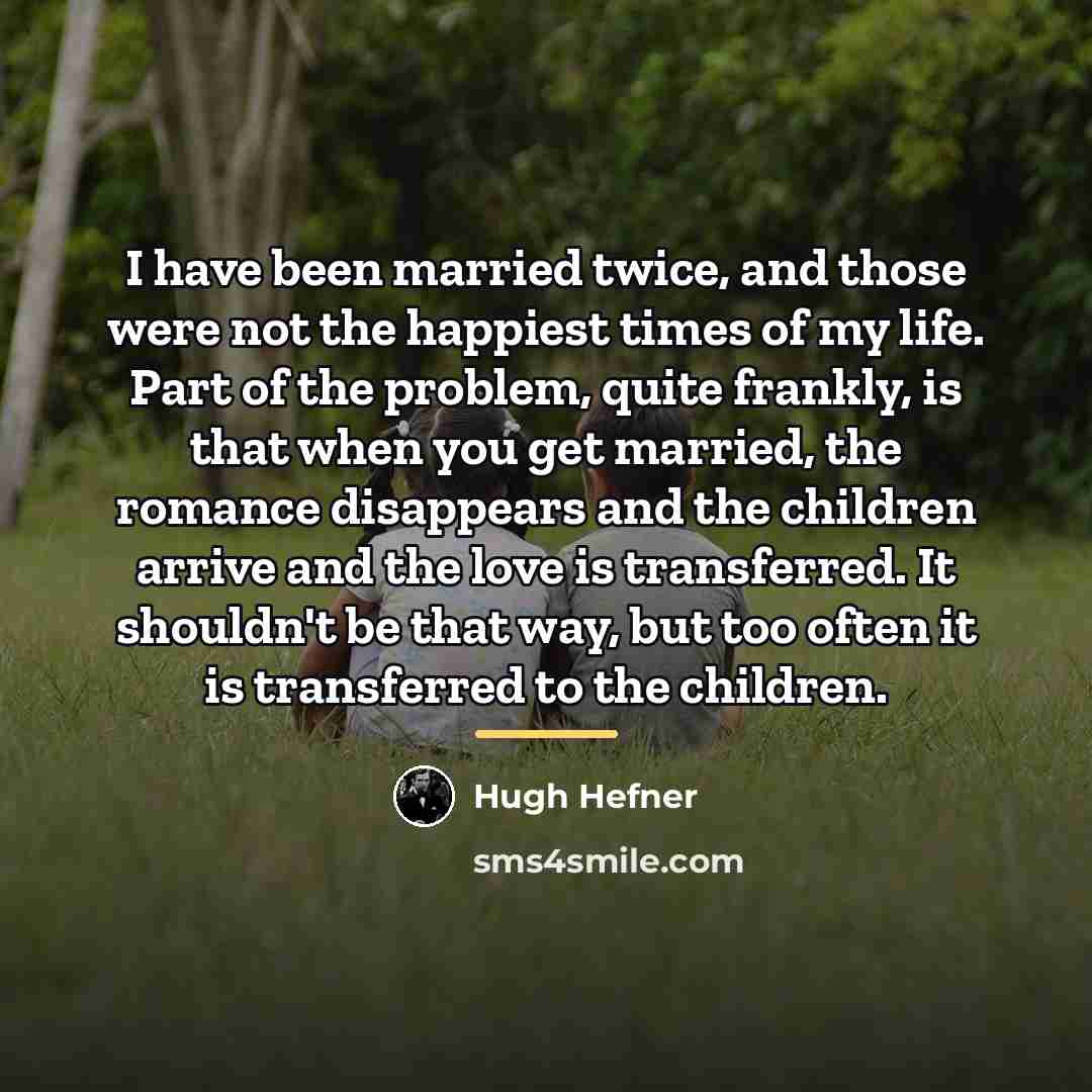 “I have been married twice, and those were not the…” quote by Hugh Hefner