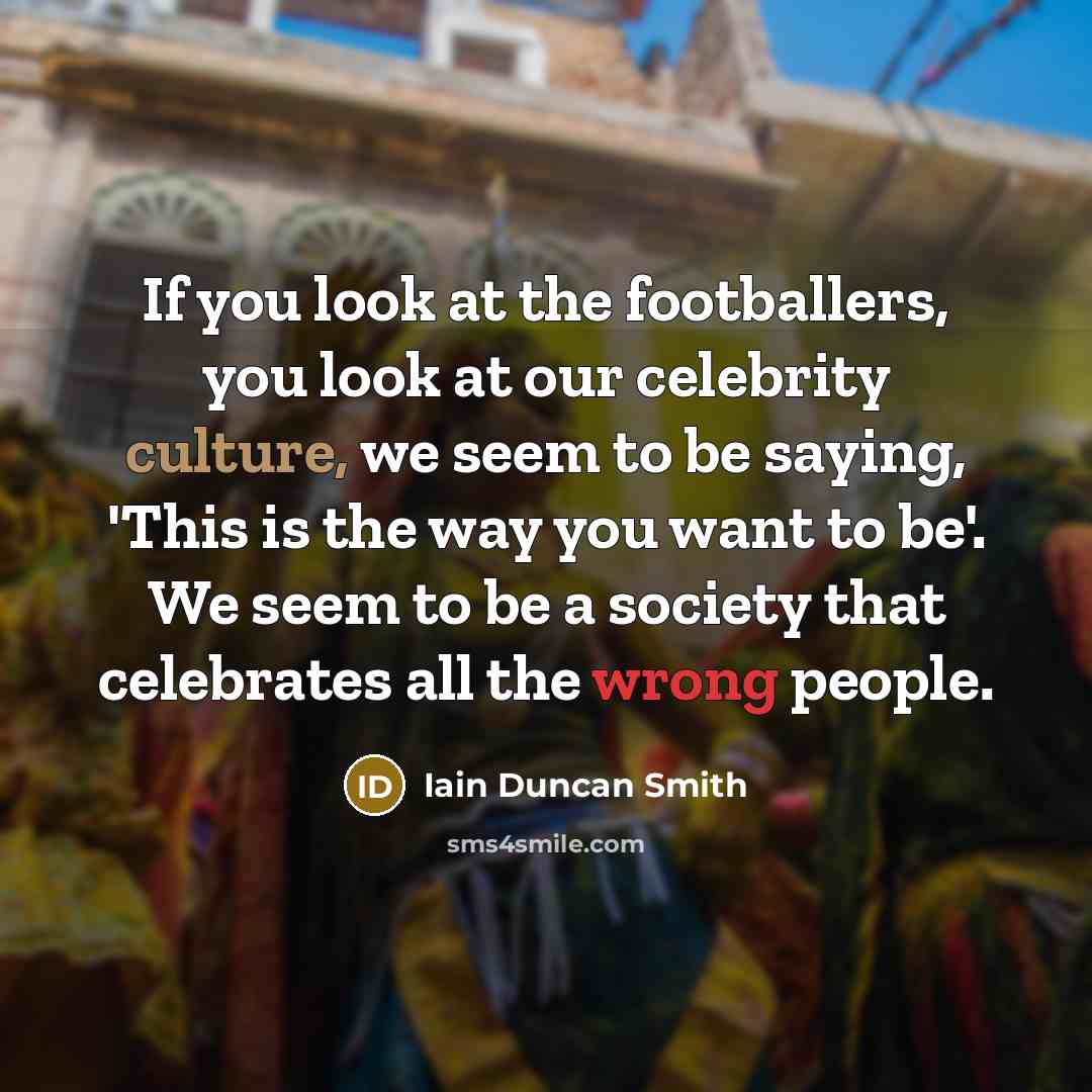 “If you look at the footballers, you look at our…” quote by Iain Duncan Smith