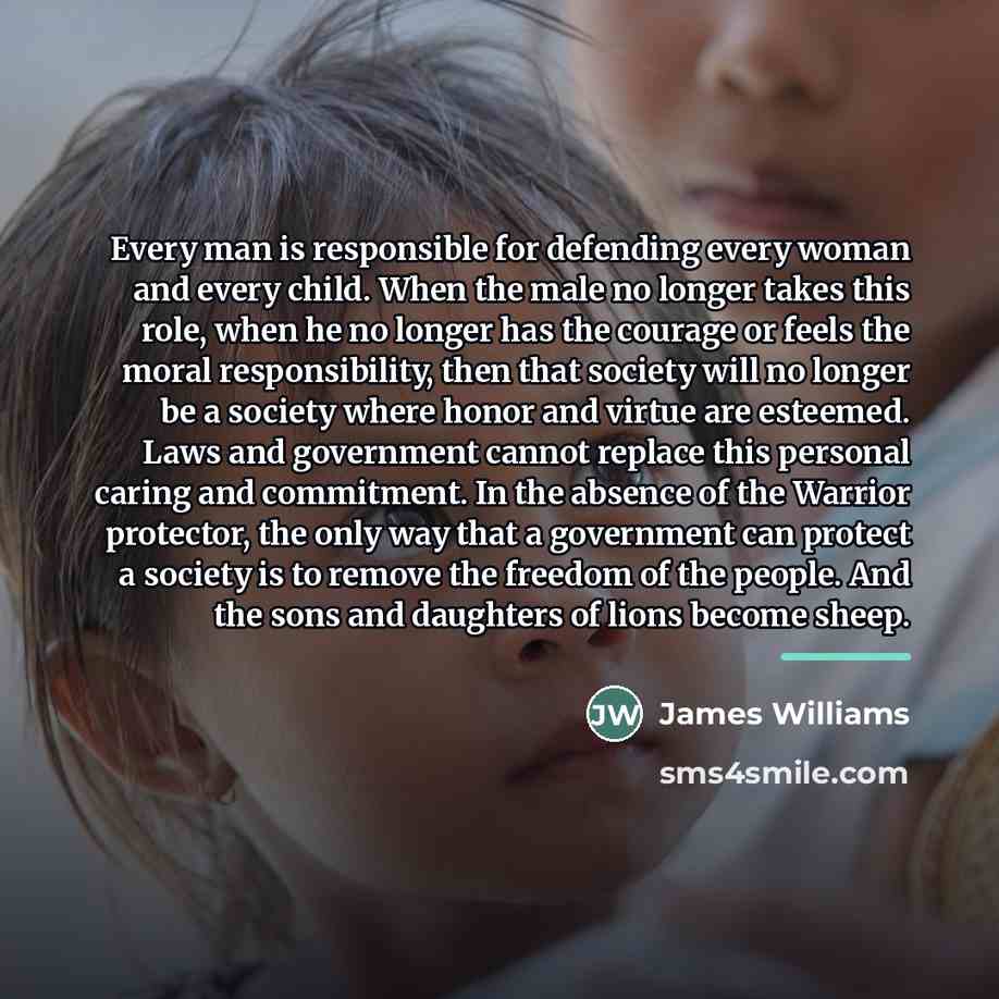 “Every man is responsible for defending every woman and every…” quote by James Williams